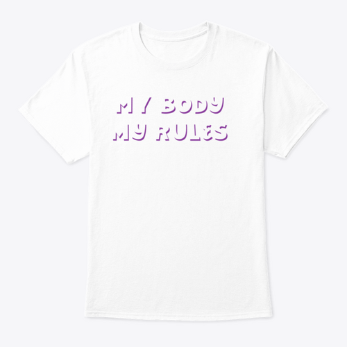 My Body, My Rules Cute Body Positive QuoteT-shirts - Rise and Effect