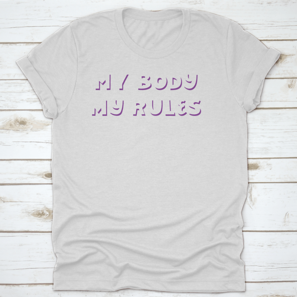 My Body, My Rules Cute Body Positive QuoteT-shirts - Rise and Effect