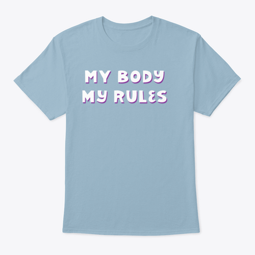 My Body, My Rules Cute Body Positive QuoteT-shirts - Rise and Effect