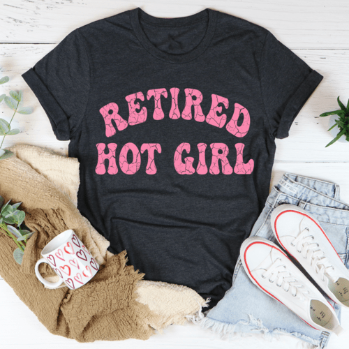 Retired Hot Girl T-ShirtT-shirts - Rise and Effect