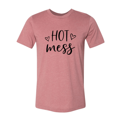 Hot Mess ShirtT-shirts - Rise and Effect