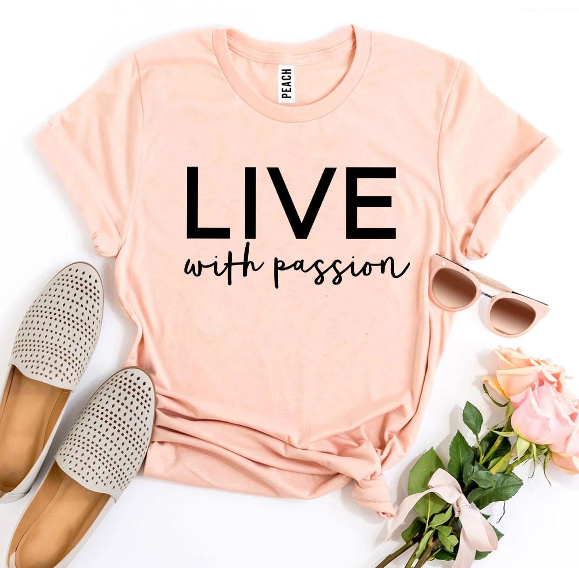 Live With Passion T-shirtT-shirts - Rise and Effect